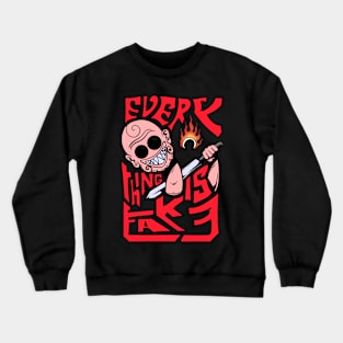 Everything is fake design Crewneck Sweatshirt